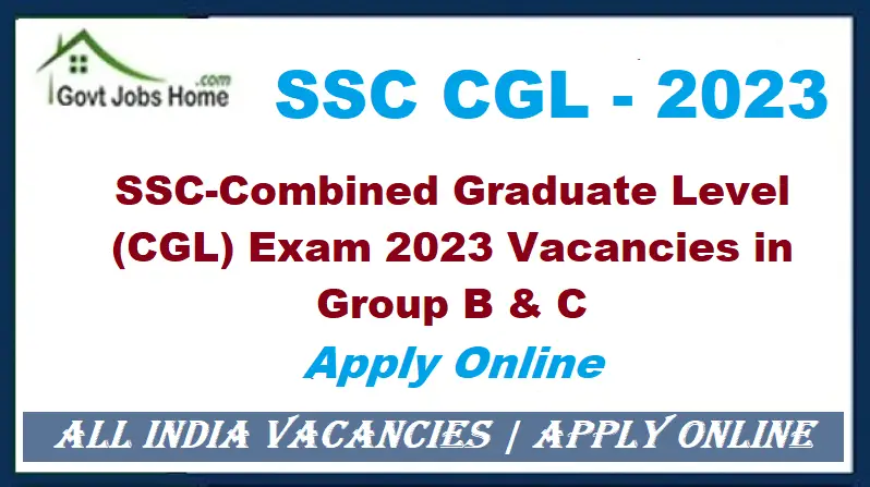 SSC CGL Vacancies Recruitment 2023: Apply Online
