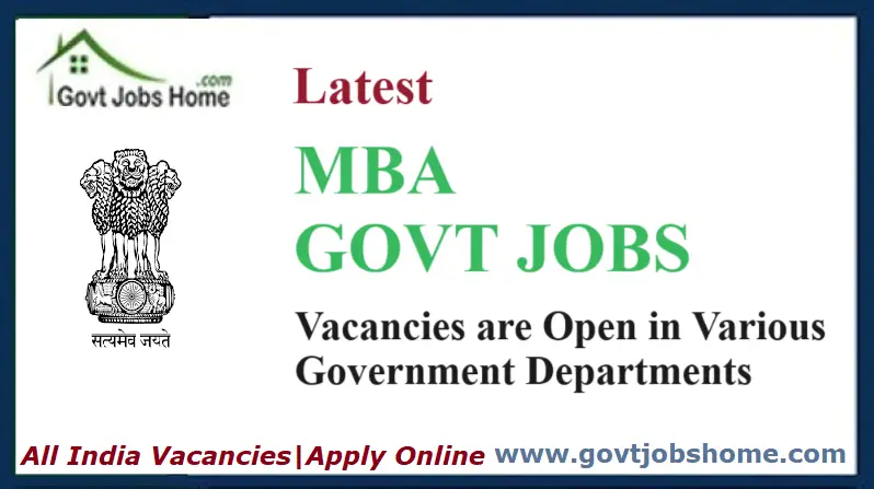 MBA Govt Jobs 2023 | Latest Vacancies