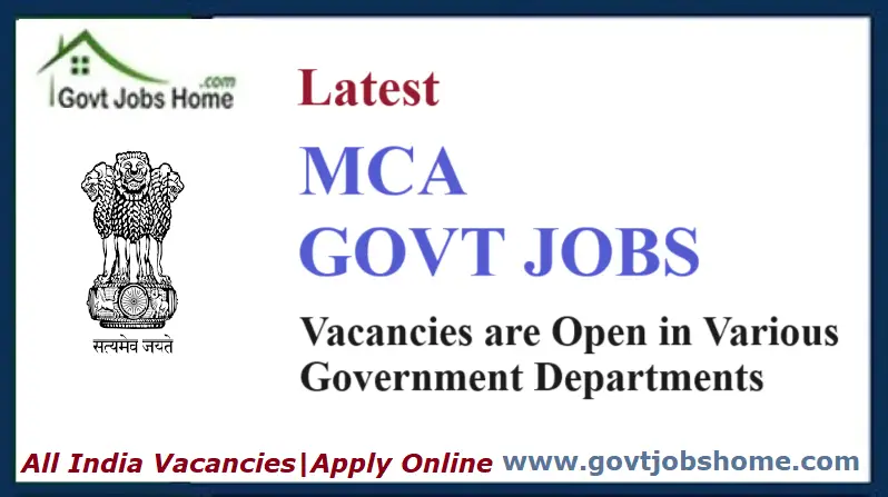 MCA Govt Jobs for Freshers | Latest Vacancies 2023