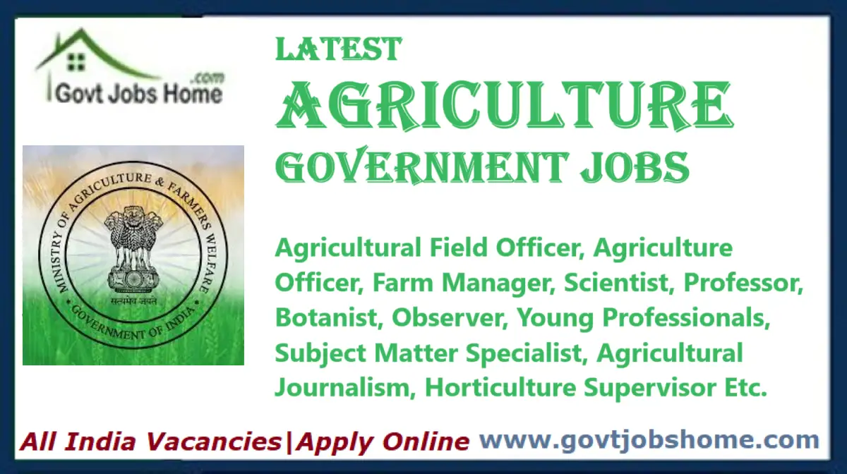 Latest Agriculture Govt Jobs 2024