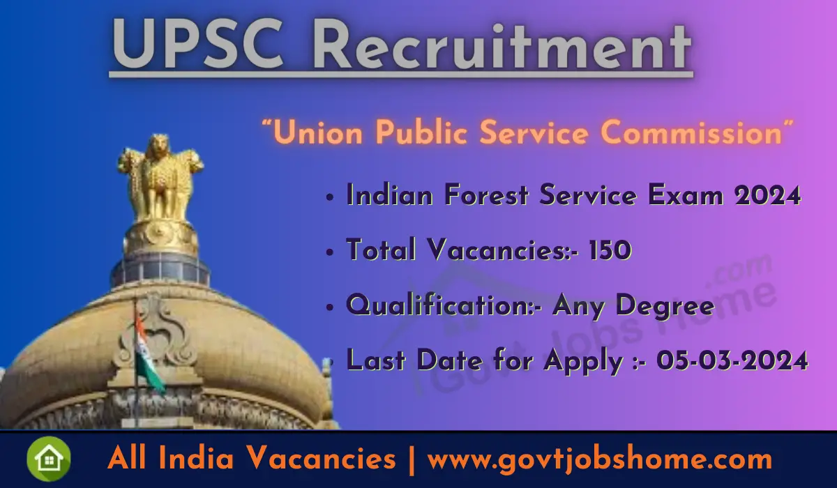 UPSC Recruitment: Indian Forest Services Exam – 150 Vacancies