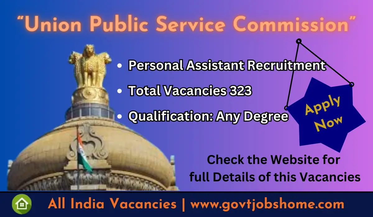 UPSC Recruitment: Personal Assistant – 323 Vacancies
