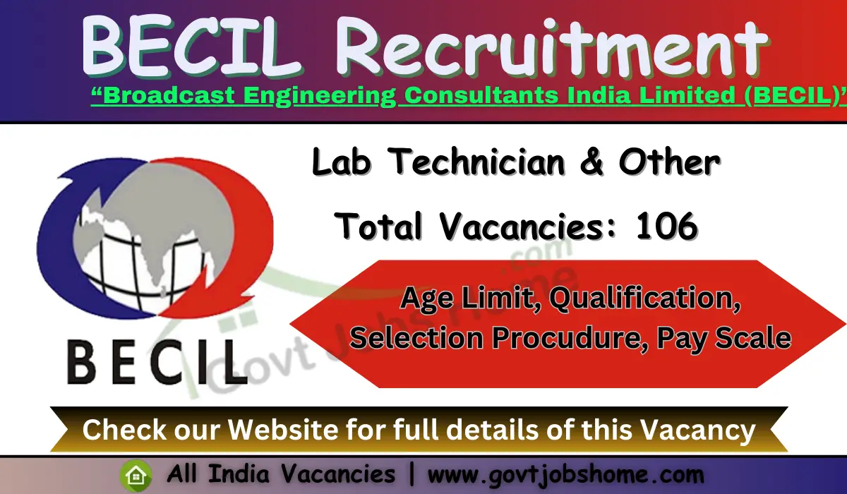 BECIL Recruitment: Lab Technician & Other – 106 Vacancies