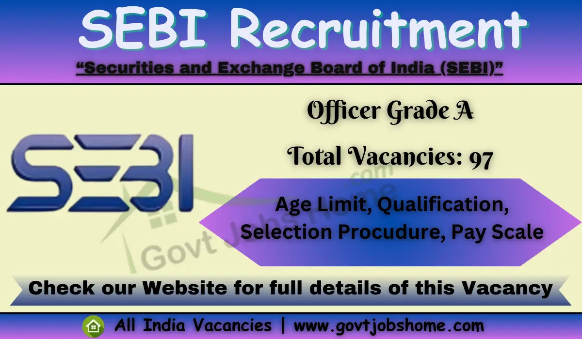 SEBI Recruitment: Officer Grade A – 97 Vacancies | Apply Online