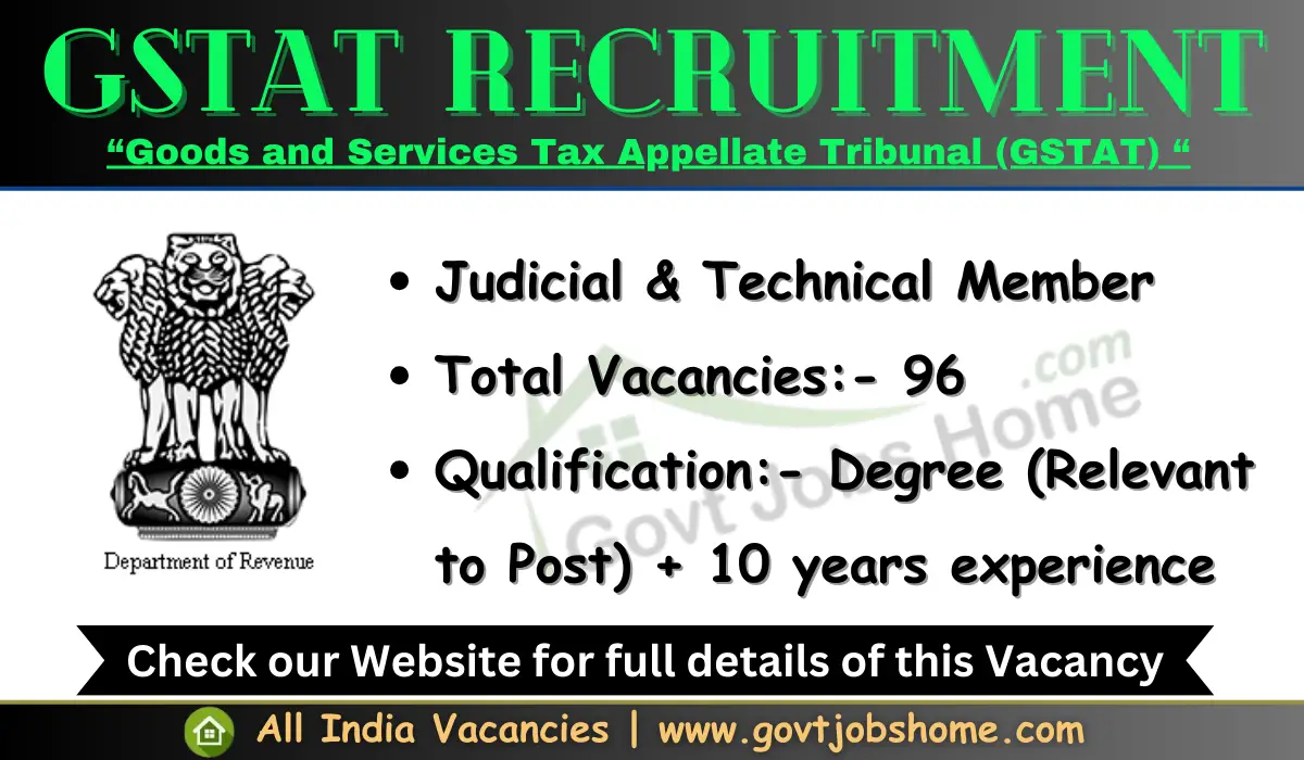 GSTAT Recruitment: Judicial & Technical Member – 96 Vacancies