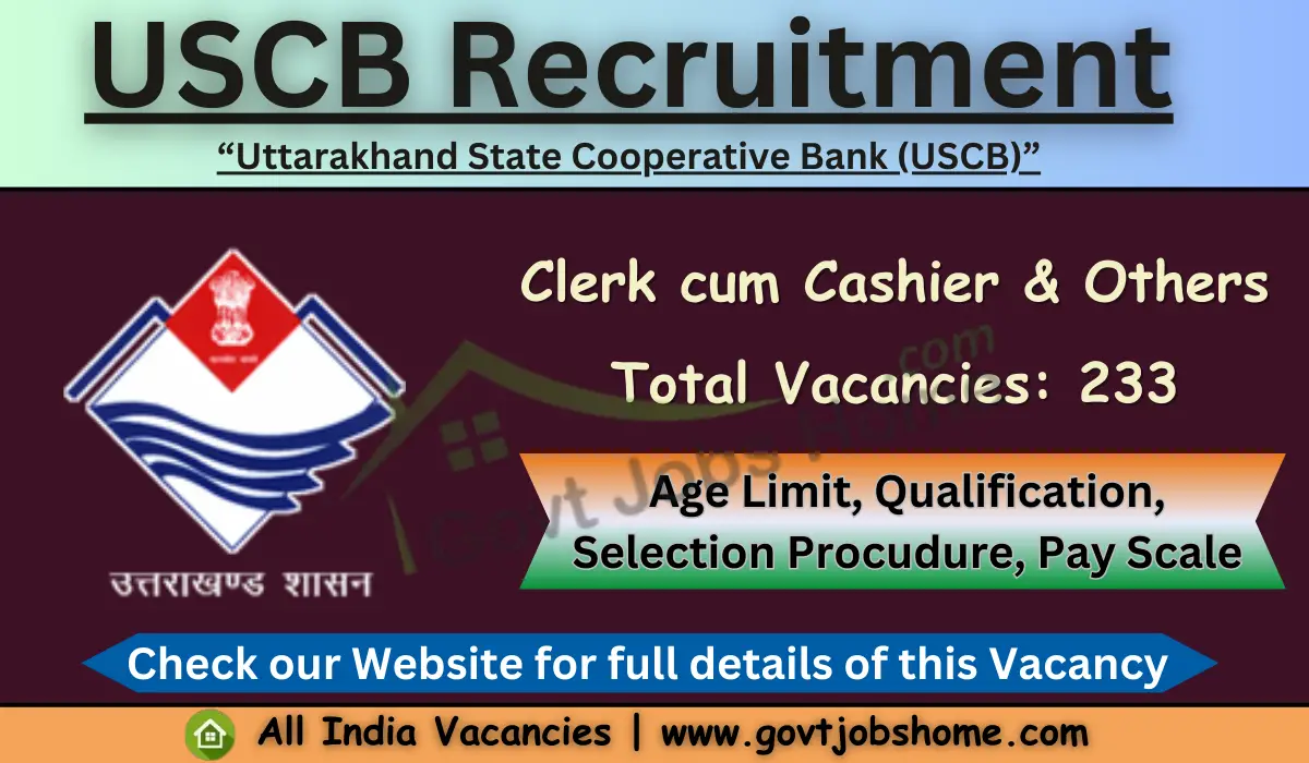 USCB Recruitment: Clerk cum Cashier & Others – 233 Vacancies