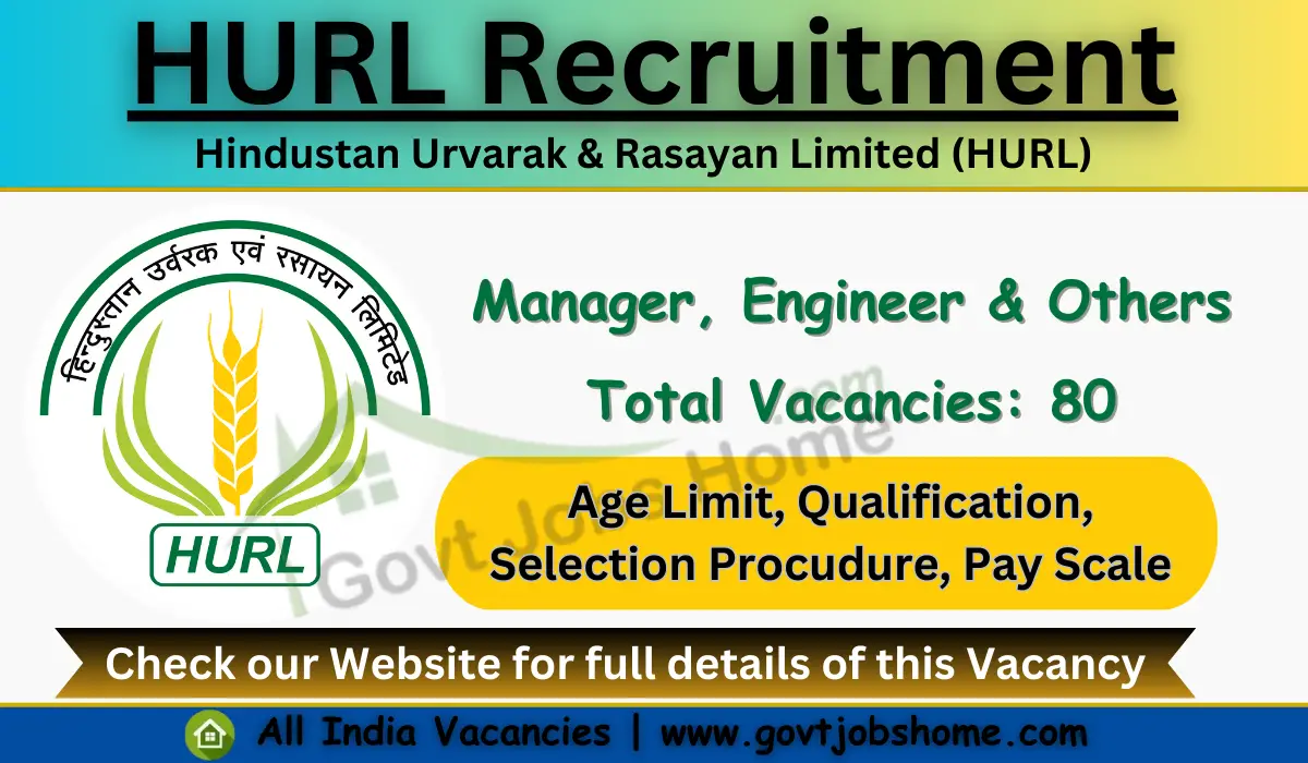 HURL Recruitment:  Manager, Engineer & Others – 80 Vacancies