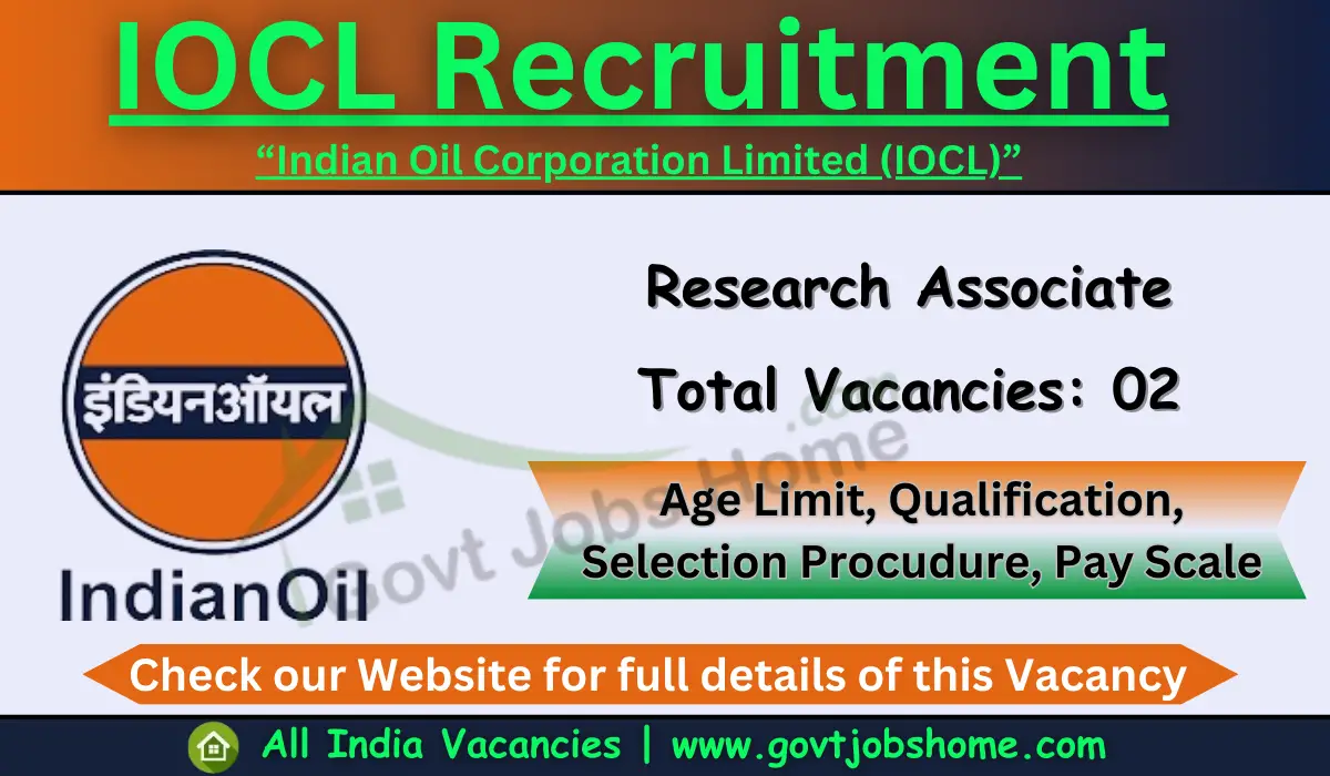IOCL Recruitment: Research Associate – 02 Vacancies