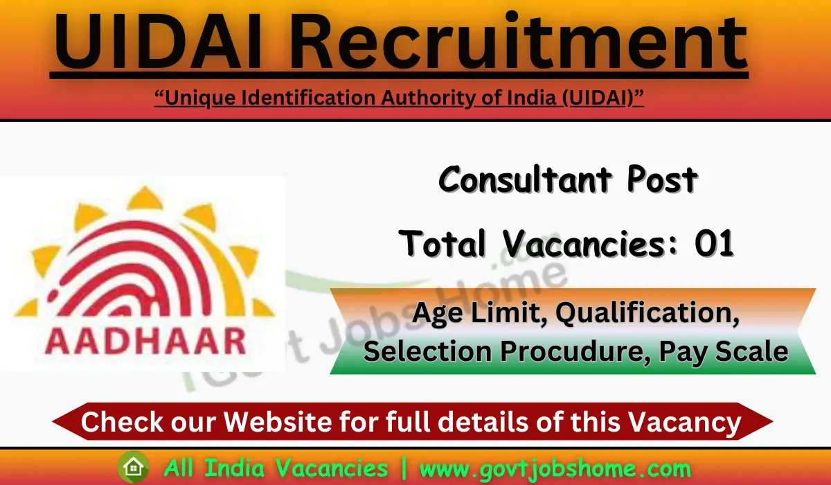 UIDAI Recruitment: Consultant – 01 Vacancies | Apply Offline