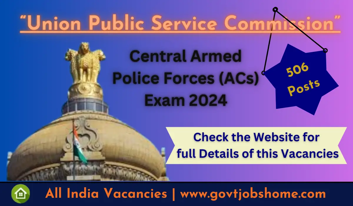 UPSC Recruitment: CAPF (ACs) Exam – 506 Vacancies