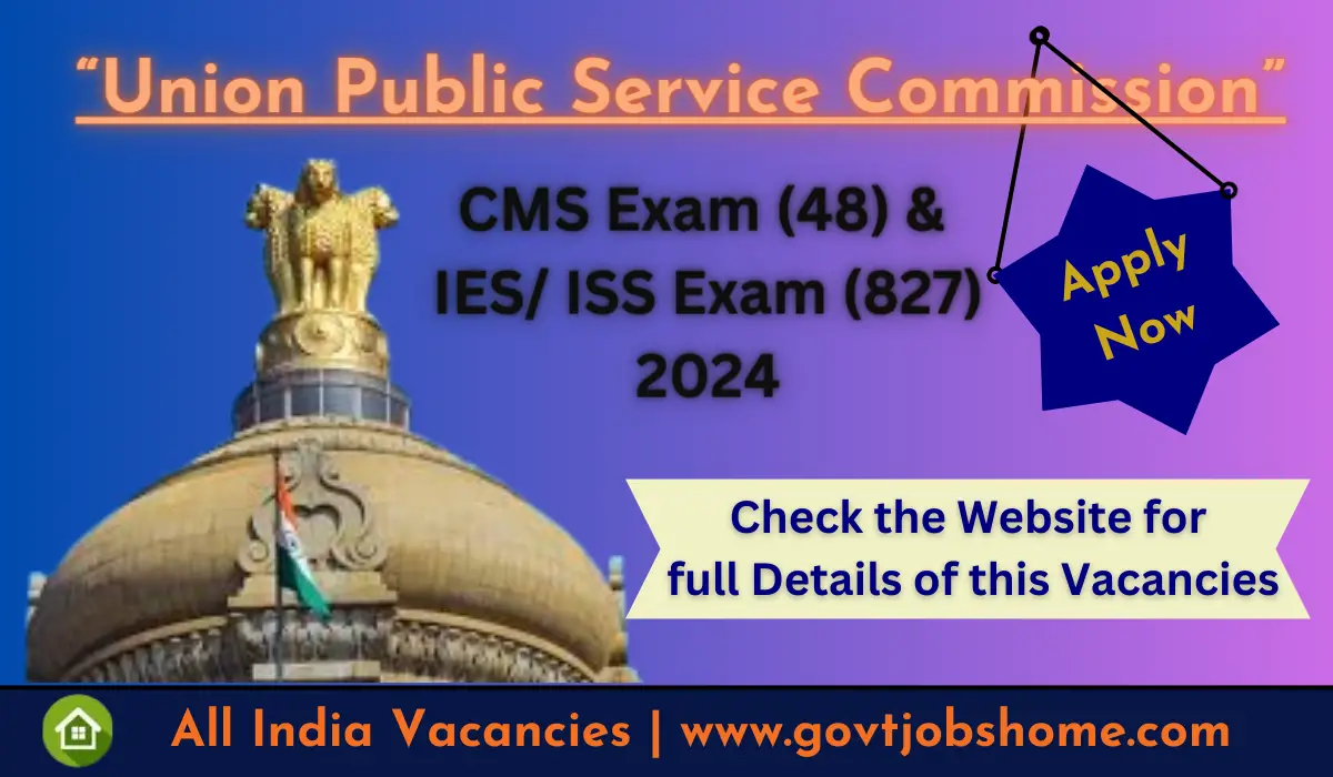 UPSC Recruitment: CMS Exam 2024 – 827 Vacancies